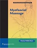 Myofascial Massage (Lww Massage Therapy and Bodywork Educational Series)