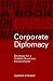 Book Corporate Diplomacy: The Strategy for a Volatile, Fragmented Business Environment