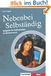 Nebenbei Selbst�ndig. Ratgeber f�r Se...