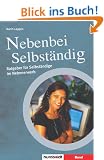 Nebenbei Selbst�ndig. Ratgeber f�r Selbst�ndige in Teilzeit