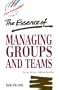 Essence of Managing Groups and Teams, The