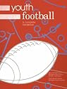 Youth Football: A Complete Handbook