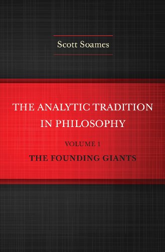 The Analytic Tradition in Philosophy, Volume 1: The Founding Giants