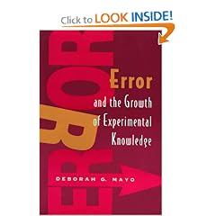 Error and the Growth of Experimental Knowledge (Science and Its Conceptual Foundations series)