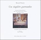  Une singuli�re gourmandise : 16 menus l�gers, mais consistants, faciles � pr�parerpour nourrir ses amis de Bernard Faucon