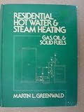Residential Hot Water and Steam Heating: Gas, Oil, and Solid Fuels