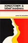 Jonestown and Other Madness: Poetry