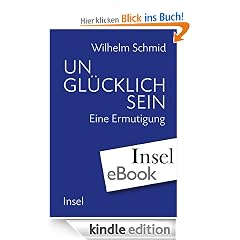 Ungl�cklich sein: Eine Ermutigung