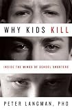 Why Kids Kill: Inside the Minds of School Shooters