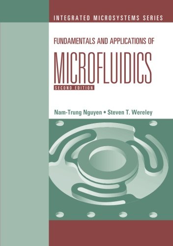 Fundamentals And Applications of Microfluidics, Second Edition (Integrated Microsystems)