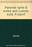 Parental rights & duties and custody suits : a report