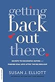 Getting back out there : secrets to successful dating and finding true love after the big breakup