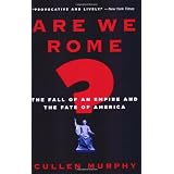 Are We Rome?: The Fall of an Empire and the Fate of America