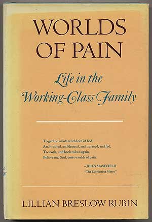 Worlds of pain: Life in the working-class family