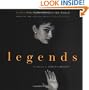 Legends: Women Who Have Changed the World Through the Eyes of Great Women Writers