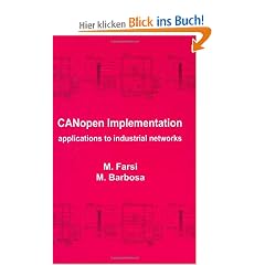 Canopen: Implementation Made Simple: Applications to Industrial Networks (Industrial Control, Computers, and Communications Series)