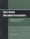 Work-Related Musculoskeletal Disorders: Report, Workshop Summary, and Workshop Papers