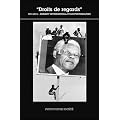 Droits de regards : 1961-2011 : Amnesty international et les photographes