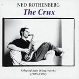 The Crux: Selected Solo Wind Works 1989-1992