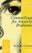 Counselling for Anxiety Problems (Counselling in Practice series)