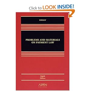 Problems and Materials on Payment Law, Eighth Edition Douglas J. Whaley