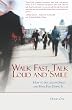 Walk Fast, Talk Loud and Smile: How to Succeed in Sales and Have Fun Doing It