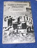 A Guide to Prehistoric England