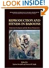 Reproduction and Fitness in Baboons: Behavioral, Ecological, and Life History Perspectives (Developments in Primatology: Progress and Prospects)
