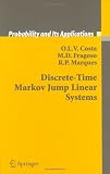 Discrete-Time Markov Jump Linear Systems (Probability and its Applications)