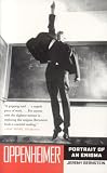 Oppenheimer: Portrait of an Enigma
