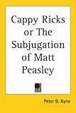 Cappy Ricks or The Subjugation of Matt Peasley