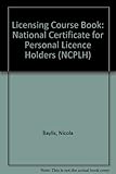 Licensing course book (England & Wales) : National Certificate for Personal Licence Holders (NCPLH)