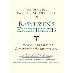 The Official Parent's Sourcebook on Rasmussen's Encephalitis: A Revised and Updated... by Icon Health Publications