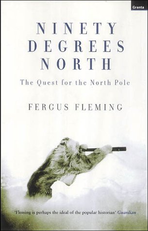 Ninety Degrees North: The Quest for the North Pole