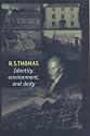 R.S.Thomas: Identity, Environment, Deity