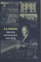 R.S.Thomas: Identity, Environment, Deity