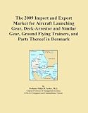 The 2009 Import and Export Market for Aircraft Launching Gear, Deck-Arrestor and Similar Gear, Ground Flying Trainers, and Parts Thereof in Denmark