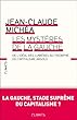 Les mystères de la gauche: De l'idéal des lumières au triomphe du capitalisme absolu