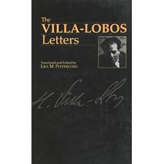 The Villa-Lobos Letters (Musicians in Letters)