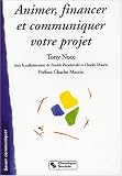 Animer, financer et communiquer votre projet : Guide strat�gique