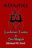 ADAMU - Luciferian Tantra and Sex Magick