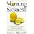Morning Sickness: A Comprehensive Guide to the Causes and Treatments (Natural therapies)