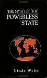 The Myth of the Powerless State (Cornell Studies in Political Economy)
