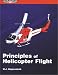 Principles of Helicopter Flight (ASA Training Manuals)