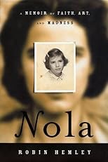 Nola: A Memoir of Faith, Art, and Madness