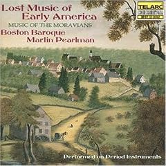 Lost Music Of Early America (Music Of The Moravians)