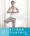 Quick & Easy Stress Busters: 5-Minute Routines for Anyone, Anytime, Anywhere