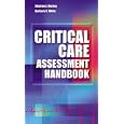 Critical Care Assessment Handbook by Sharon Smith Murray and Barbara S. White