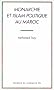 Monarchie et islam politique au Maroc