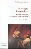 Le couple inconscient : Amour freudien et passion postcourtoise